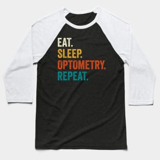 Eat Sleep Optometry Repeat Baseball T-Shirt